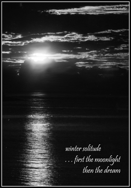 'winter solitude / ...first the moonlight / then the dream' by Susan Constable
