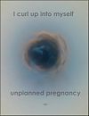 'I curl up into myself / unplanned pregnancy' by Dorota Pyra