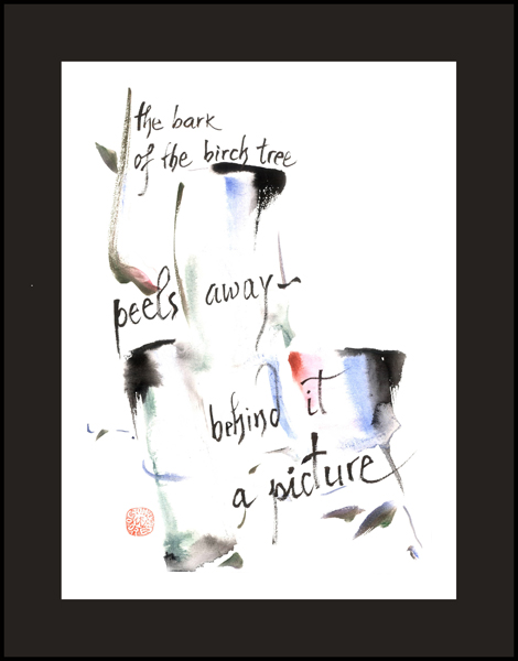 'the bark of the birch tree / peels away— / behind it a picture' by ion Codrescu