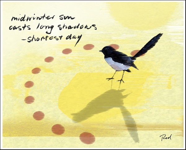 'midwinter sun / casts long shadows / —shortest day' by Ron Tinniswood