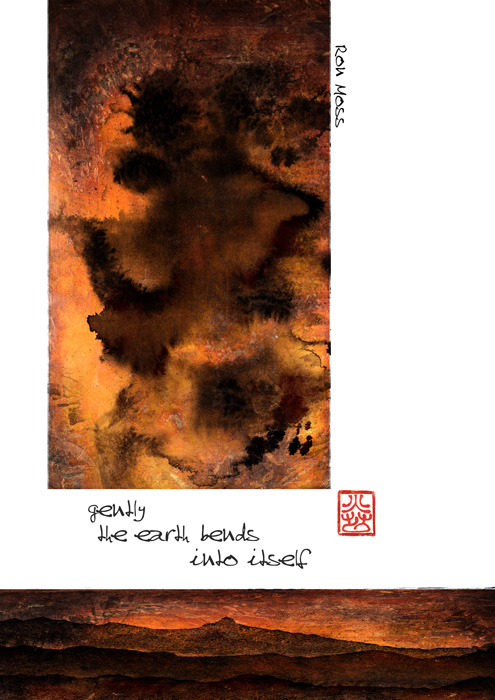 'gently / the earth blends / into itself' by Ron Moss