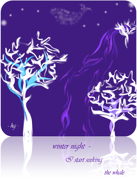 'winter night / I start seeking / the whale' by Gewi Heike