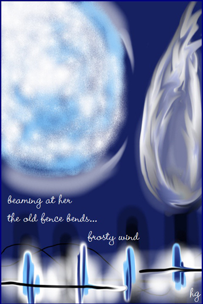'beaming at her / the old fence bends... / frosty wind' by Heike Gewi