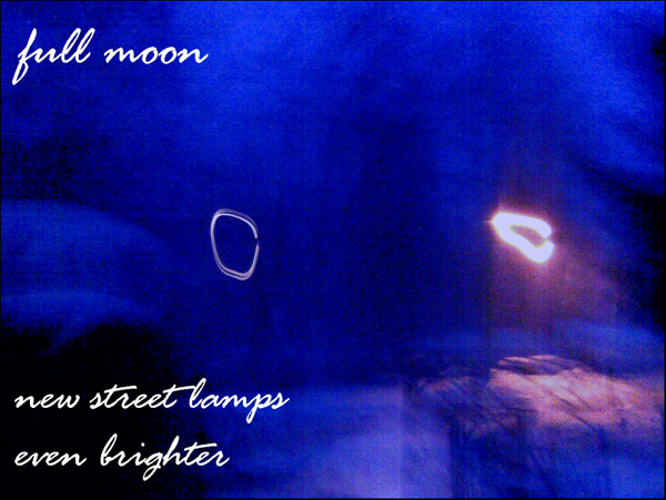 'full moon / new street lamps / even brighter' by Andrzej Dembonczyk 'full moon / new street lamps / even brighter' by Andrzej Dembonczyk
