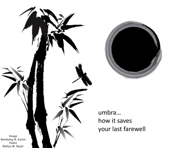 'umbra... / how it saves / your last farewell' by Wahyu Basjir. Art by Bambang Karim