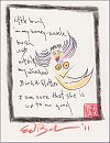 'little bird / in my honey-suckle / bush / just / outside / my window / I am sure that she is / up to no good' by Ed Baker