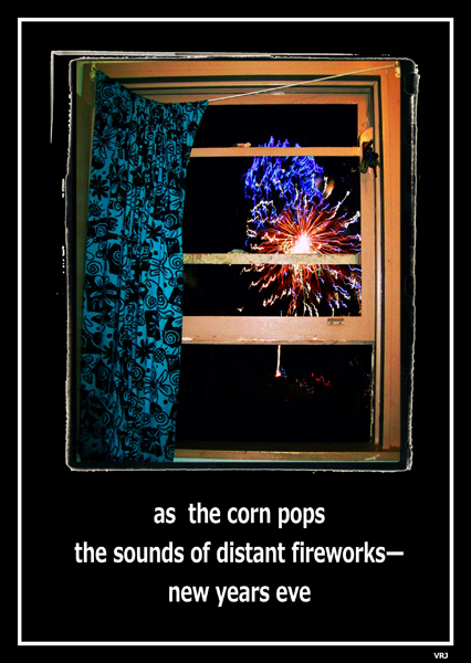"as the corn pops / the sounds of distant fireworks / new year's eve' by Violette Rose-Jones