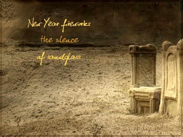 'New Year fireworks / the silence  / of sandglass' by Dorota Pyra