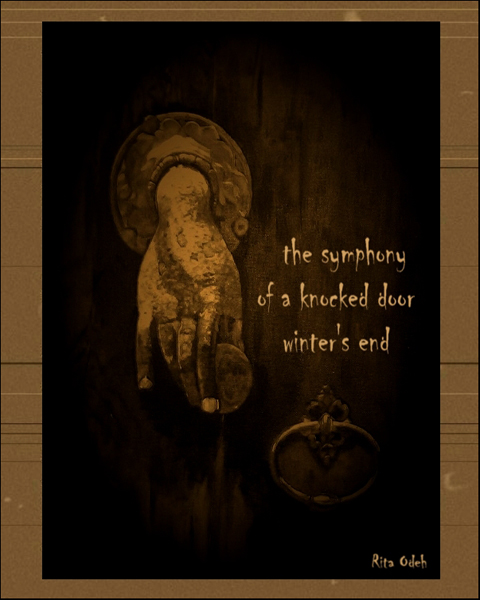 'the symphony / of a knocked door / winter's end' by Rita Odeh
